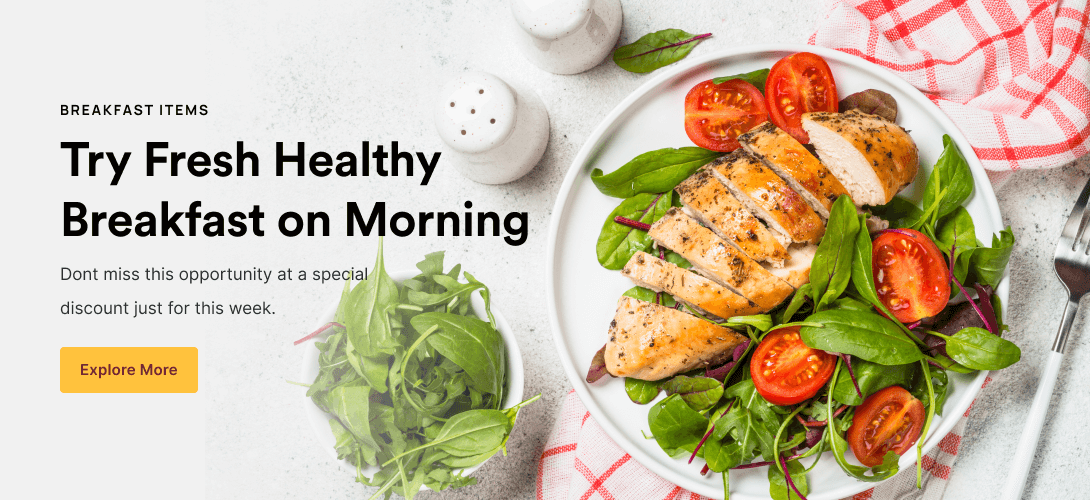 Try Fresh Healthy Breakfast on Morning